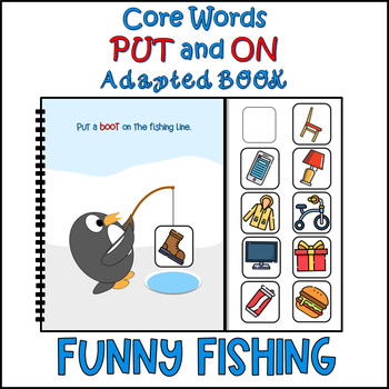 Preview of PUT and ON Adapted Interactive Book "Funny Fishing" | AAC Core Vocabulary