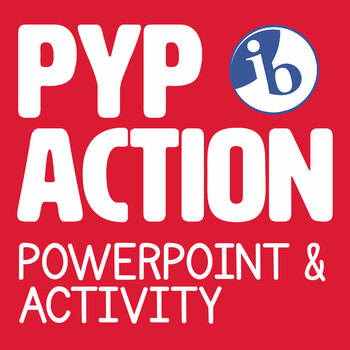 Preview of PYP Action Power Point and Activity