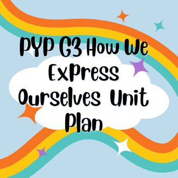 Preview of PYP Grade 3 Unit plan of How We Express Ourselves