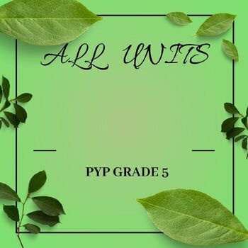Preview of PYP Grade 5 all Unit plans