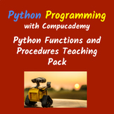 PYTHON FUNCTIONS AND PROCEDURES TEACHING PACK