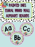 Painted Dots Floral Word Wall Alphabet Headers