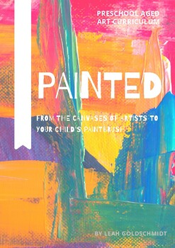 Preview of Painted (Montessori Inspired Preschool-Age Art Curriculum) FULL CURRICULUM