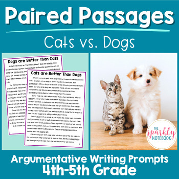 Preview of Paired Passages Argumentative Writing Prompts 4th & 5th Grade Cats Vs. Dogs