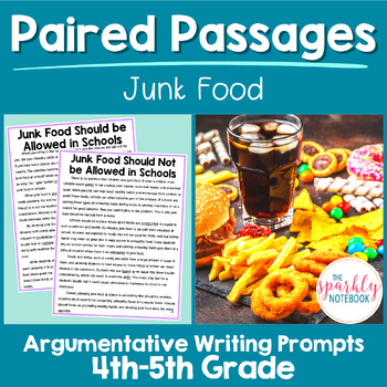 Preview of Paired Passages Argumentative Writing Prompts 4th & 5th Grade Junk Food