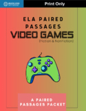 Paired Passages - Video Games (Fiction/NonFiction) ELA Packet