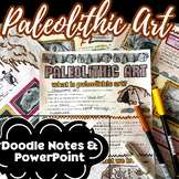 Paleolithic Art Doodle Notes and PowerPoint, Art History, 