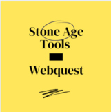 Paleolithic Stone Age/ Cave man Tools Webquest w Key