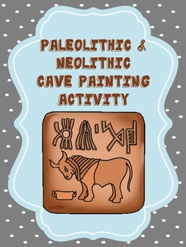 Preview of Early Humans - Paleolithic and Neolithic - Cave Painting Activity & Rubric
