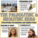 Paleolithic and Neolithic Eras PowerPoint and Guided Notes