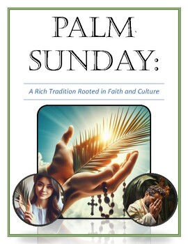Preview of Palm` Sunday: A Rich Tradition Rooted in Faith and Culture: Deep Dive DBQ