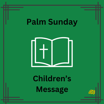 Preview of Palm Sunday Children's Message