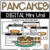 Pancake Fun! (DIGITAL Mini-Unit) {Google Slides™/Classroom™}