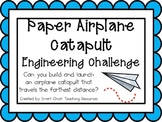 Paper Airplane Catapult: Engineering Challenge Project ~ G