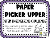 Paper Picker Upper - STEM Engineering Challenge