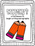 Paragraph Copying-a mini lesson to begin writing paragraphs