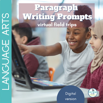 Paragraph Writing Prompts for Virtual Field Trips | TPT