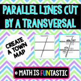 Parallel Lines Cut by a Transversal - Create a Town Project