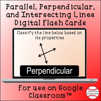 Preview of Parallel, Perpendicular, & Intersecting Lines Google Classroom™ Flash Cards
