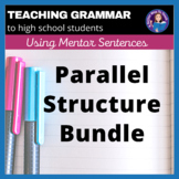 Parallel Structure Bundle With Mentor Sentences, Writing P