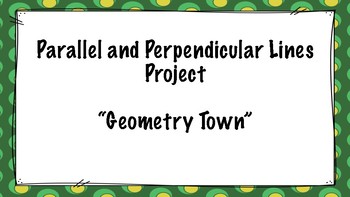 Preview of Parallel and Perpendicular Lines (Geometry Town) Project
