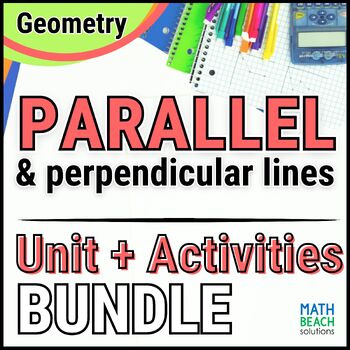 Preview of Parallel and Perpendicular Lines - Unit Bundle - Texas Geometry Curriculum