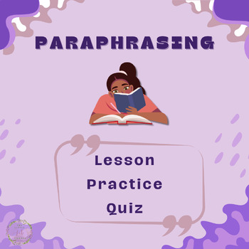 Preview of Paraphrasing Lesson, Practice, Activity, Quiz