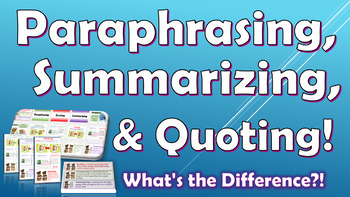 Preview of Paraphrasing, Summarizing, & Quoting - What's the Difference?!