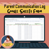 Parent Communication Log| Editable | Google Sheet Form