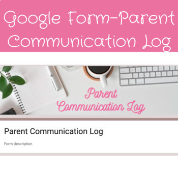Preview of Parent Communication Log Google Form