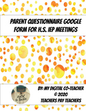 Parent Questionnaire Google Form for High School IEP Annua