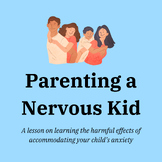 Parenting a Nervous Kid - Parent Training