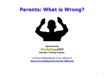 Preview of Parents: What is Wrong? Workshop