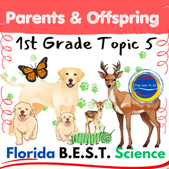 Preview of Parents and Offspring First Grade Science Unit Topic 5 Florida BEST SC.1.L.16.1