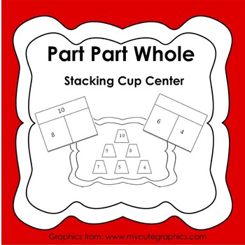 Preview of Part Part Whole Stacking Cups *missing part *missing whole (math center)