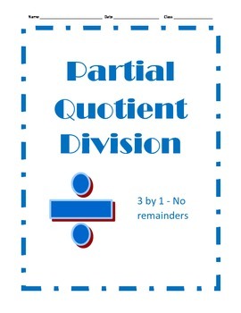 Partial Quotient Division - 12 Problems - 3 by 1 With No Remainders