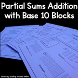 Partial Sums Addition with Base 10 Blocks - CCSS Aligned