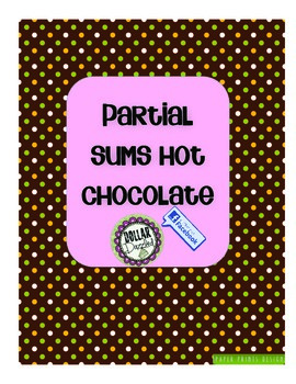 Preview of Partial Sums with Base-Ten Hot Chocolate Activity (Previous Dollar Dazzled)