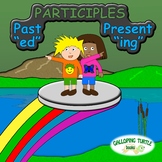 Participles: Past "ed" and Present "ing"