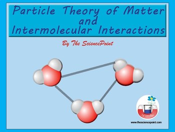 Preview of Particle Model of Matter and Intermolecular Interactions