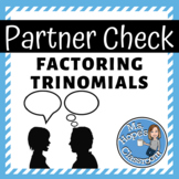 Partner Check: Factoring Trinomials