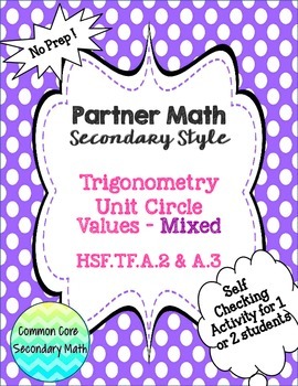 Preview of Partner Math Secondary  Trig Unit Circle Values Mixed:  No Prep & Self Check