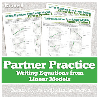 Preview of Partner Practice: Writing Equations from Linear Models (8th Grade Common Core)