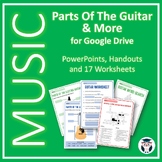 Parts Of The Guitar & More- PowerPoints, Handouts & 17 Wor