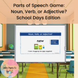 Parts of Speech Game: Noun, Verb, or Adjective? School Day