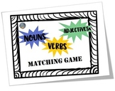 Parts of Speech Match Game  (nouns, verbs, & adjectives )