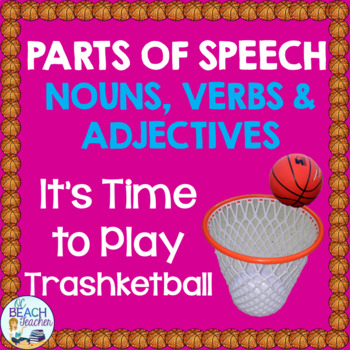 Preview of Parts of Speech Review Game - Nouns, Verbs, & Adjectives - Trashketball Activity