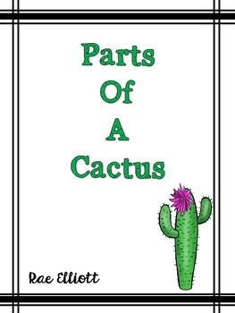 Parts of a Cactus by Rae Elliott | Teachers Pay Teachers