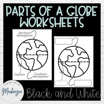 Preview of Parts of a Globe Worksheets | Printable | Black and White