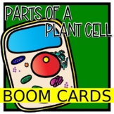 Parts of a Plant Cell {Digital Boom Cards}